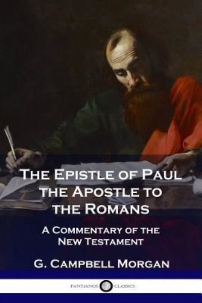 Cover for G. Campbell Morgan · The Epistle of Paul the Apostle to the Romans (Paperback Book) (1909)