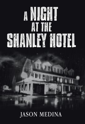 Cover for Jason Medina · A Night at the Shanley Hotel (Hardcover Book) (2019)