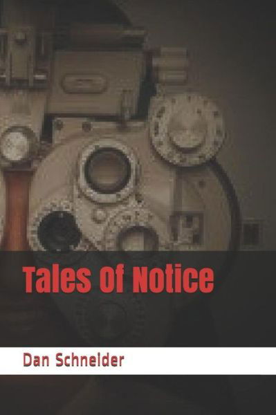 Cover for Dan Schneider · Tales of Notice (Paperback Book) (2019)
