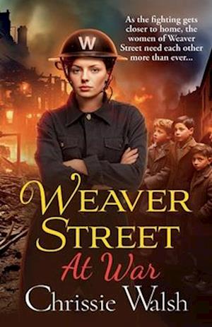 Cover for Chrissie Walsh · Weaver Street at War: The gripping wartime saga series from Chrissie Walsh - Weaver Street (Paperback Book) (2024)