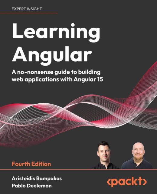 Learning Angular: A no-nonsense guide to building web applications with Angular 15 - Aristeidis Bampakos - Kirjat - Packt Publishing Limited - 9781803240602 - torstai 23. helmikuuta 2023
