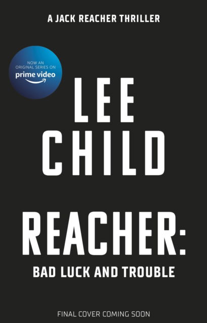 Cover for Lee Child · Bad Luck And Trouble: Coming soon to Prime Video - Jack Reacher (Paperback Book) (2023)