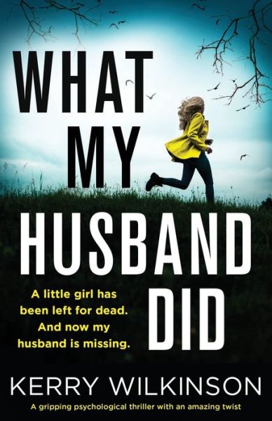 Cover for Kerry Wilkinson · What My Husband Did: A gripping psychological thriller with an amazing twist (Pocketbok) (2020)