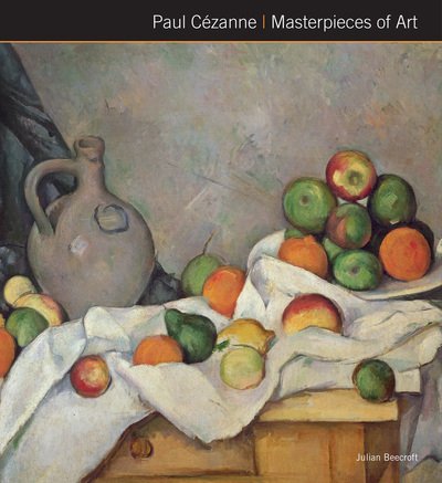 Cover for Dr Julian Beecroft · Paul Cezanne Masterpieces of Art - Masterpieces of Art (Gebundenes Buch) (2020)