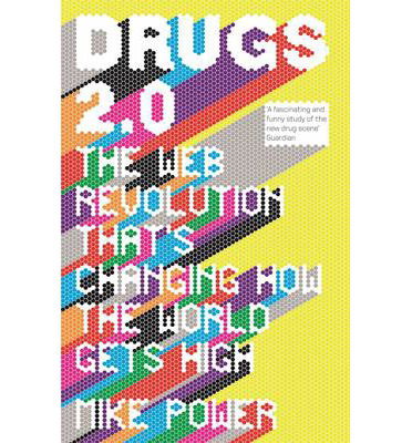 Cover for Mike Power · Drugs 2.0: The Web Revolution That's Changing How the World Gets High (Paperback Book) (2014)