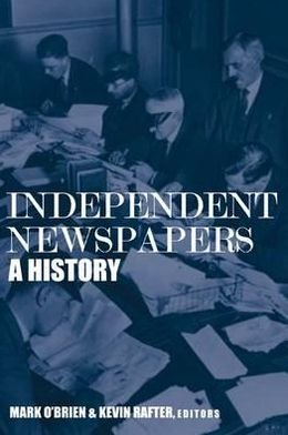 Cover for Rafter · Independent Newspapers: A History (Hardcover bog) (2012)