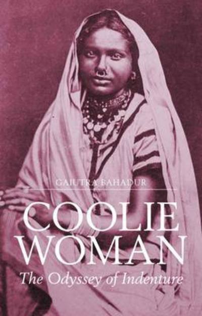 Cover for Gaiutra Bahadur · Coolie Woman: The Odyssey of Indenture (Pocketbok) (2016)