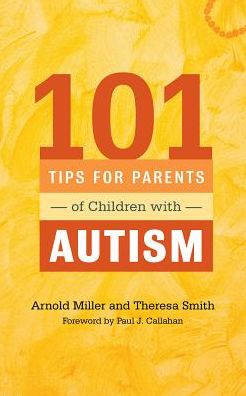 Cover for Theresa Smith · 101 Tips for Parents of Children with Autism: Effective Solutions for Everyday Challenges (Paperback Book) (2014)