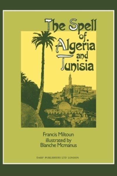 Cover for F. Miltoun · The Spell of Algeria &amp; Tunisia (Spell Series) (Hardcover Book) [New Ed edition] (1985)