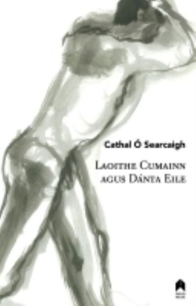 Cover for Cathal O Searcaigh · Laoithe Cumainn agus Danta Eile (Paperback Book) (2020)