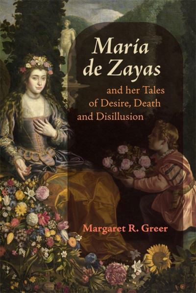 Cover for Greer, Professor Margaret R (Royalty Account) · Maria de Zayas and her Tales of Desire, Death and Disillusion - Icons of the Luso-Hispanic World (Gebundenes Buch) (2022)