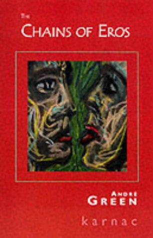 Cover for Andre Green · The Chains of Eros: The Sexual in Psychoanalysis (Paperback Book) (2000)