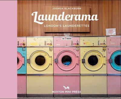 Cover for Joshua Blackburn · Launderama: London's Launderettes (Gebundenes Buch) (2019)