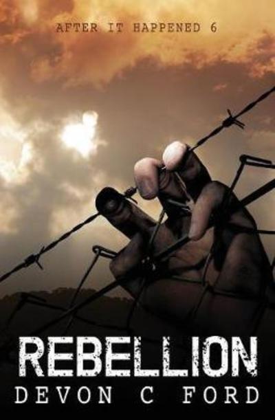 Cover for Devon C. Ford · After It Happened: Rebellion - After It Happened (Paperback Book) (2017)