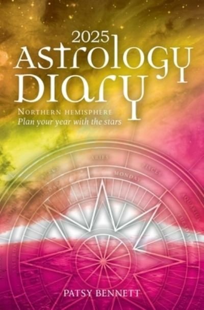 Cover for Patsy Bennett · 2025 Astrology Diary - Northern Hemisphere: A seasonal planner for the year with the stars - Planners (Pocketbok) (2024)