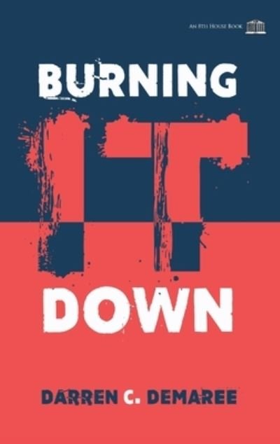Cover for Darren C Demaree · Burning It Down (Paperback Bog) (2020)