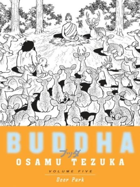 Cover for Osamu Tezuka · Buddha, Volume 5: Deer Park - Buddha (Paperback Book) (2007)