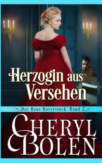 Herzogin aus Versehen - Cheryl Bolen - Książki - Harper & Appleton - 9781939602602 - 7 grudnia 2016