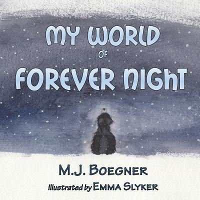 Cover for M J Boegner · My World of Forever Night (Taschenbuch) (2017)
