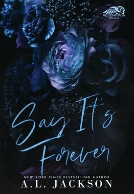 Cover for A L Jackson · Say It's Forever (Hardcover Book) [Hardcover edition] (2022)