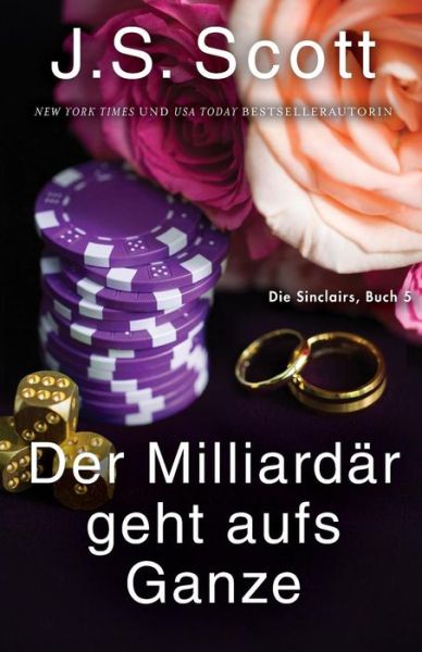 Cover for J S Scott · Der Milliardar geht aufs Ganze (Paperback Book) (2018)