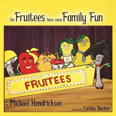 Cover for Michael Hendrickson · The Fruitees Have Some Family Fun (Paperback Book) (2019)