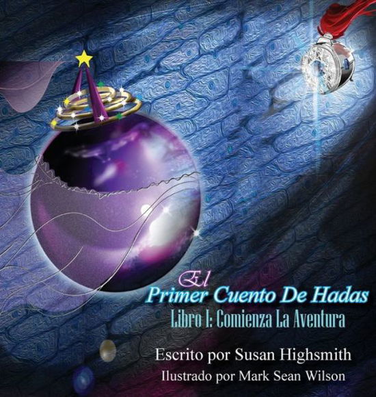 Cover for Susan Highsmith · El Primer Cuento De Hadas : Libro I (Gebundenes Buch) (2020)