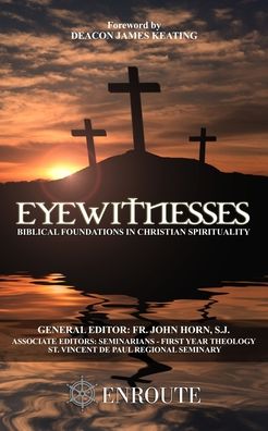 Eyewitnesses - John Horn Sj - Kirjat - En Route Books & Media - 9781950108602 - keskiviikko 16. lokakuuta 2019