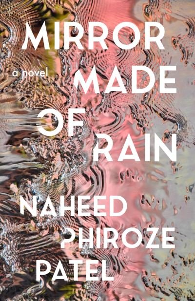 Cover for Naheed Phiroze Patel · Mirror Made of Rain (Paperback Book) (2022)