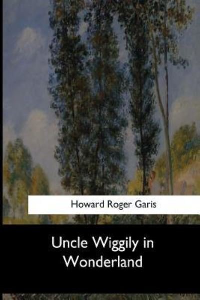 Cover for Howard Roger Garis · Uncle Wiggily in Wonderland (Pocketbok) (2017)