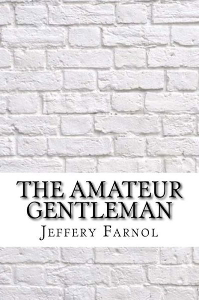 Cover for Jeffery Farnol · The Amateur Gentleman (Paperback Book) (2017)