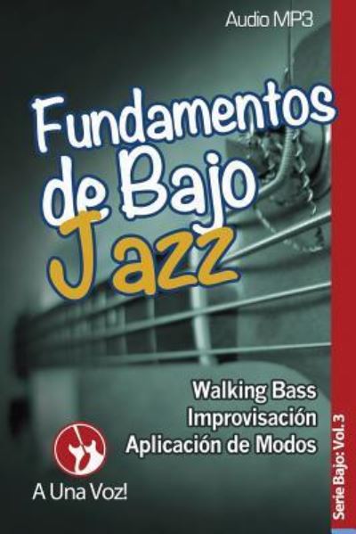 Cover for A Una Voz · Fundamentos de Bajo Jazz (Paperback Book) (2017)