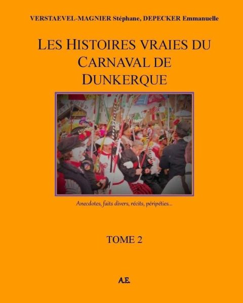 Cover for M Stephane Verstaevel-Magnier · Les Histoires vraies du carnaval de Dunkerque (Paperback Book) (2017)