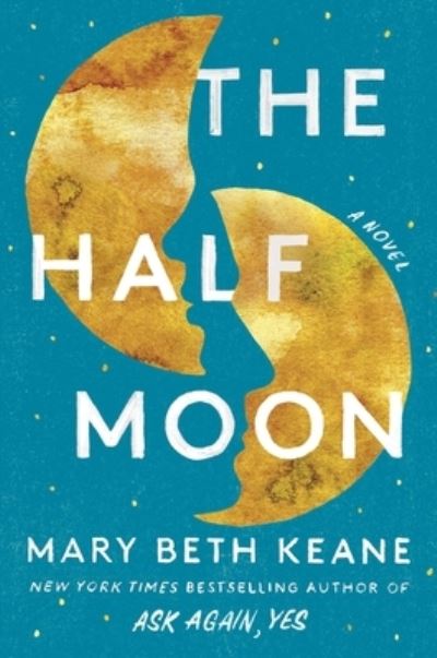 Cover for Mary Beth Keane · The Half Moon: A Novel (Inbunden Bok) (2023)