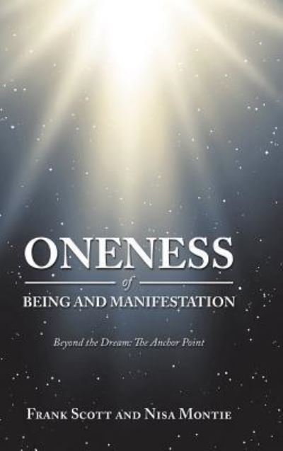 Cover for Frank Scott · Oneness of Being and Manifestation: Beyond the Dream: the Anchor Point (Gebundenes Buch) (2018)