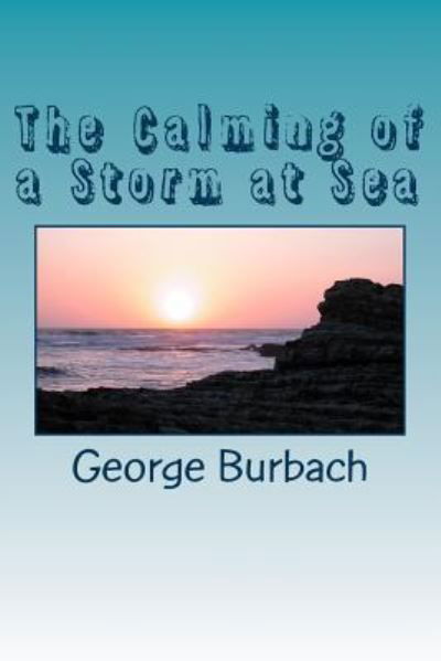 Cover for George Burbach · The Calming of a Storm at Sea (Paperback Book) (2018)