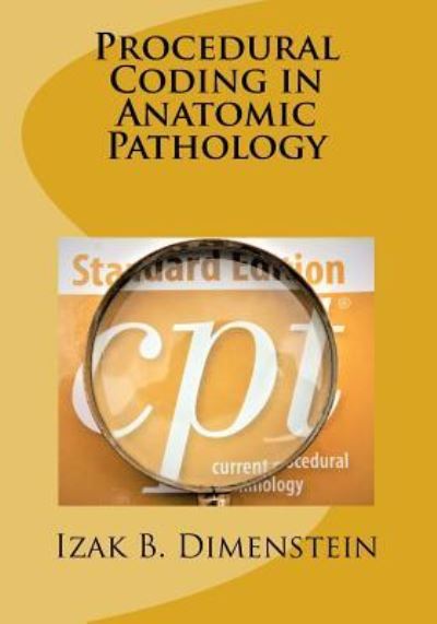 Cover for Izak B Dimenstein · Procedural Coding in Anatomic Pathology (Paperback Book) (2018)