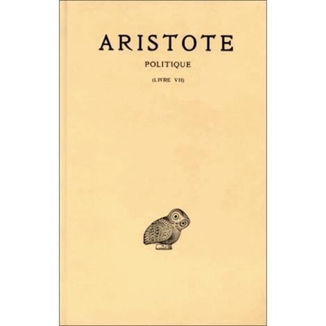 Aristote, Politique, Tome Iii, Premiere Partie, Livre Vii - Aristote - Books - Les Belles Lettres - 9782251000602 - 1986