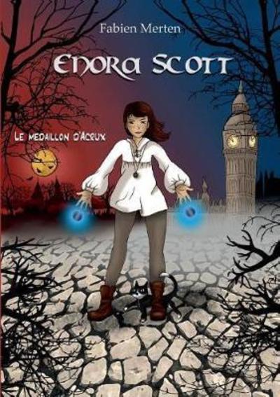 Cover for Merten · Enora Scott, le médaillon d'Acru (Book) (2017)