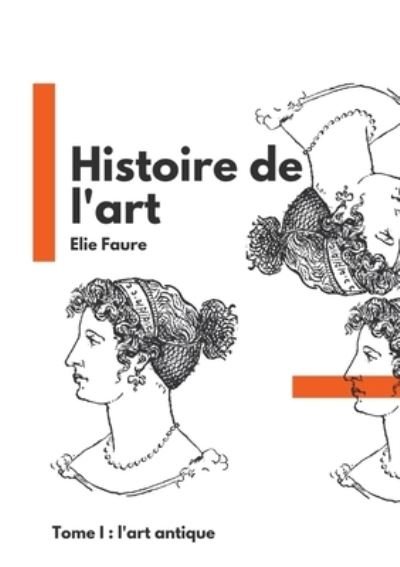 Cover for Elie Faure · Histoire de l'art (Paperback Bog) (2021)