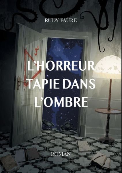 L'horreur tapie dans l'ombre - Rudy Faure - Livros - Books on Demand - 9782322236602 - 13 de agosto de 2020