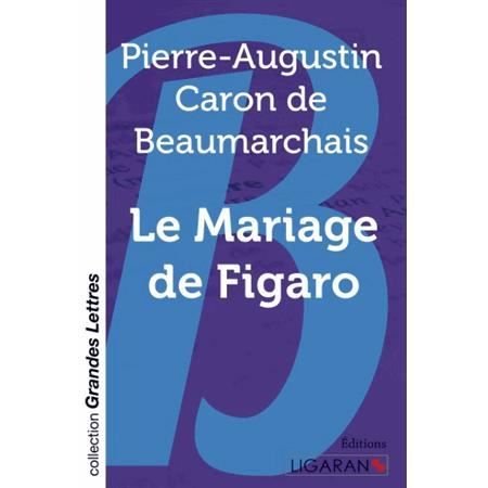 Cover for Pierre-Augustin Caron de Beaumarchais · Le Mariage de Figaro (grands caractères) (Paperback Book) (2015)