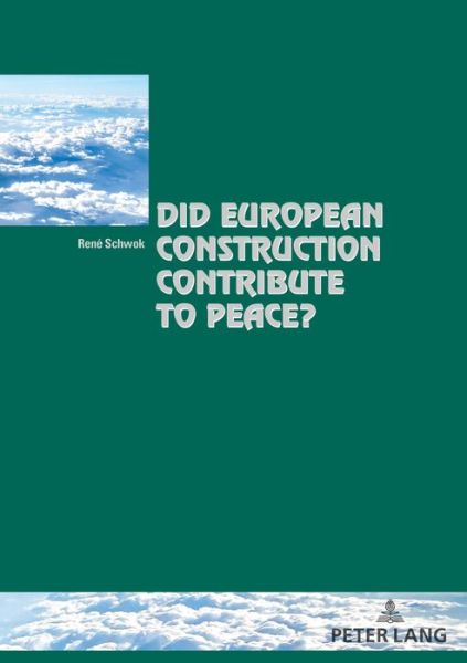 Cover for Rene Schwok · Did European Construction Contribute to Peace? - Cite Europeenne / European Policy (Paperback Book) [New edition] (2018)