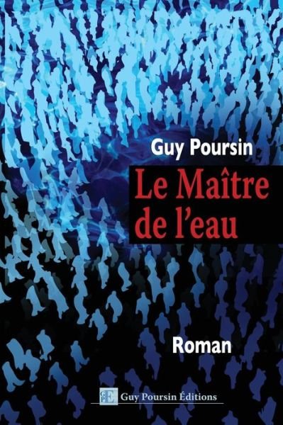 Cover for Guy a Poursin · Le Maitre de l'eau (Pocketbok) (2016)
