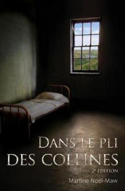 Cover for Martine Noel-Maw · Dans Le Pli Des Collines (Paperback Book) (2008)