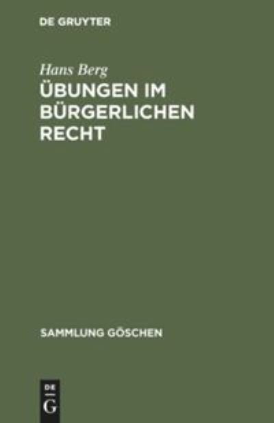 UEbungen im burgerlichen Recht - Hans Berg - Bøger - de Gruyter - 9783110065602 - 1. december 1975