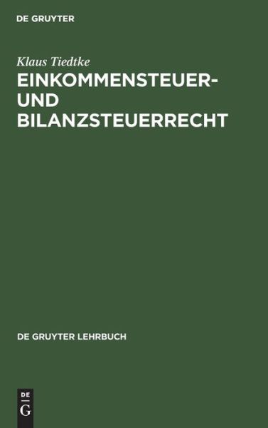 Cover for Klaus Tiedtke · Einkommensteuer- Und Bilanzsteuerrecht (Hardcover Book) (1983)