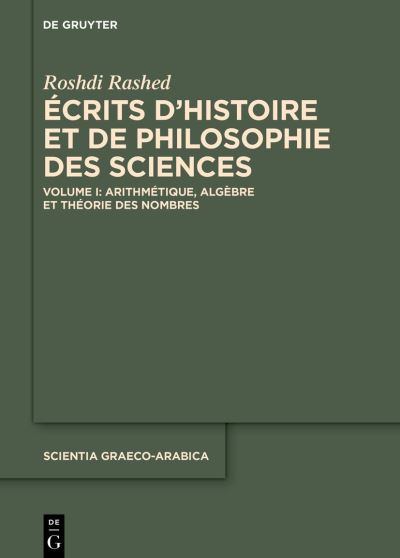 Arithmétique, Algèbre et Théorie des Nombres - Roshdi Rashed - Books - de Gruyter GmbH, Walter - 9783110784602 - August 7, 2023