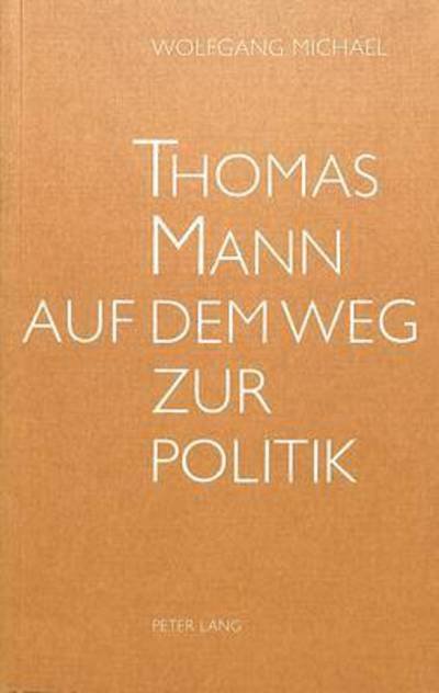 Cover for Marian Michael · Thomas Mann auf dem Weg zur Politik (Paperback Book) (1985)
