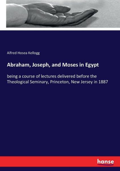 Cover for Kellogg · Abraham, Joseph, and Moses in E (Buch) (2017)